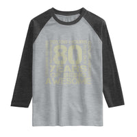 80th Milestone Birthday Raglan Shirt 80 Years Of Being Awesome