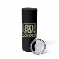 80th Milestone Birthday Skinny Tumbler 80 Years Of Being Awesome