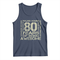 80th Milestone Birthday Tank Top 80 Years Of Being Awesome