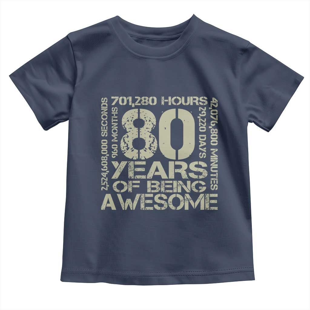 80th Milestone Birthday Toddler T Shirt 80 Years Of Being Awesome