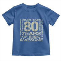 80th Milestone Birthday Toddler T Shirt 80 Years Of Being Awesome