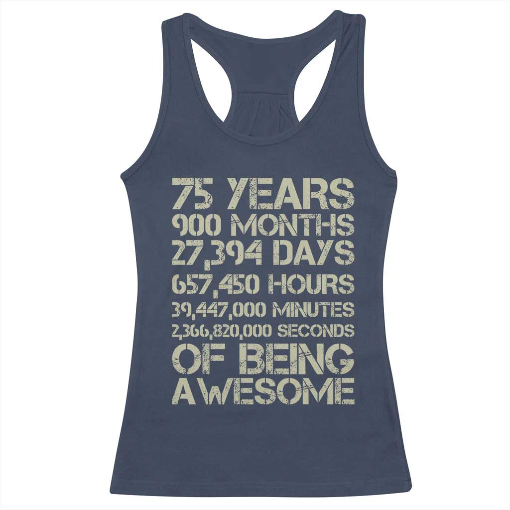 Vintage 75th Milestone Birthday Racerback Tank Top 75 Years Of Being Awesome