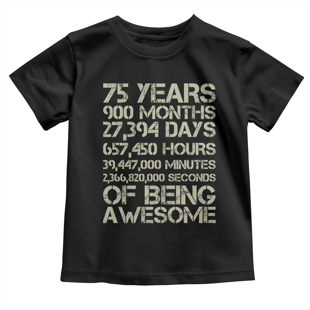 Vintage 75th Milestone Birthday Toddler T Shirt 75 Years Of Being Awesome
