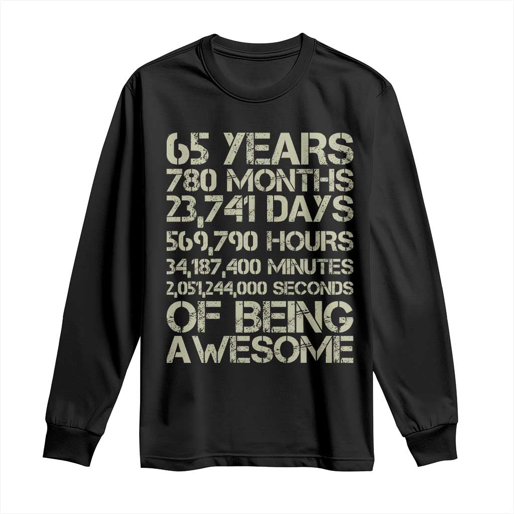 65th Milestone Birthday Gift Long Sleeve Shirt 65 Years Of Being Awesome