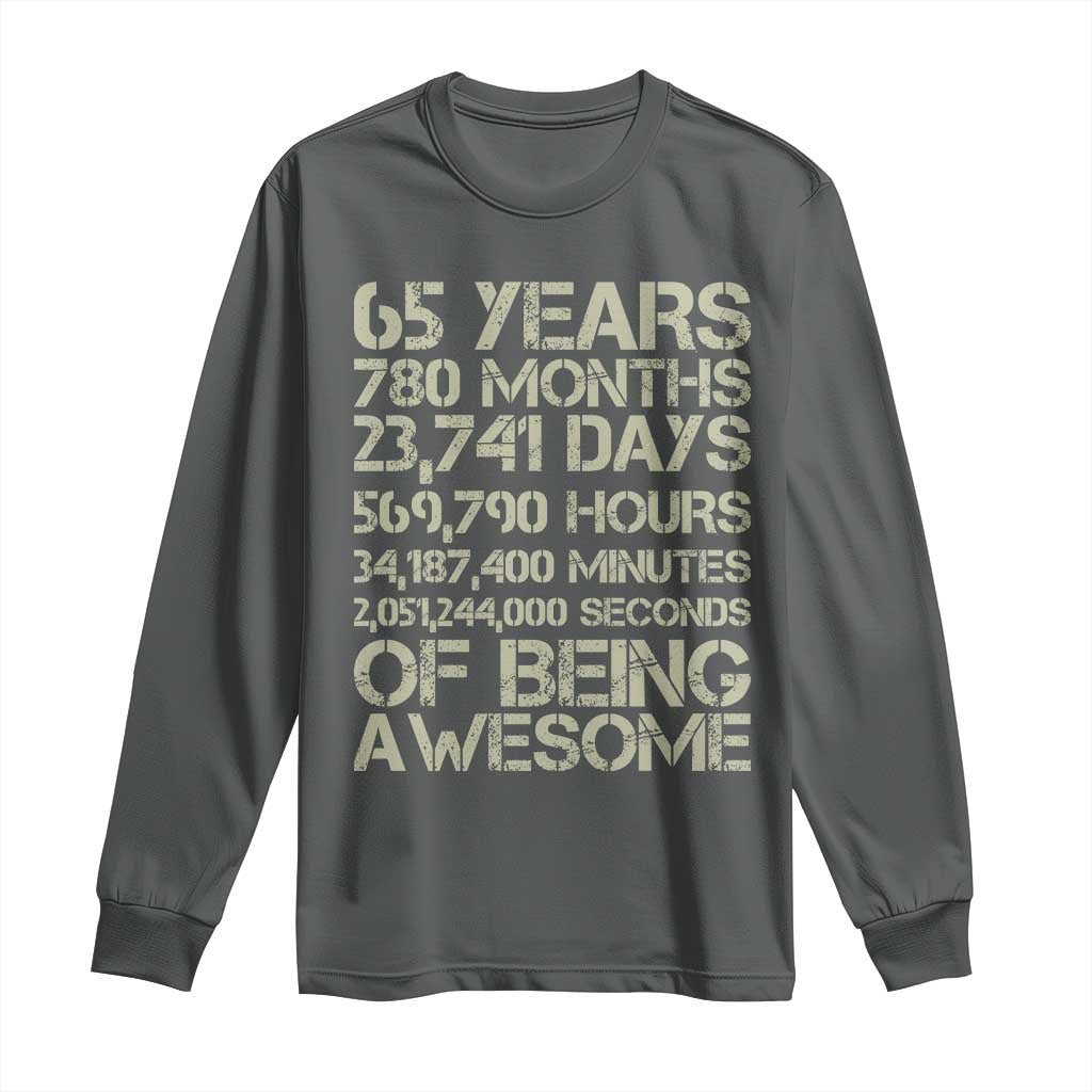65th Milestone Birthday Gift Long Sleeve Shirt 65 Years Of Being Awesome