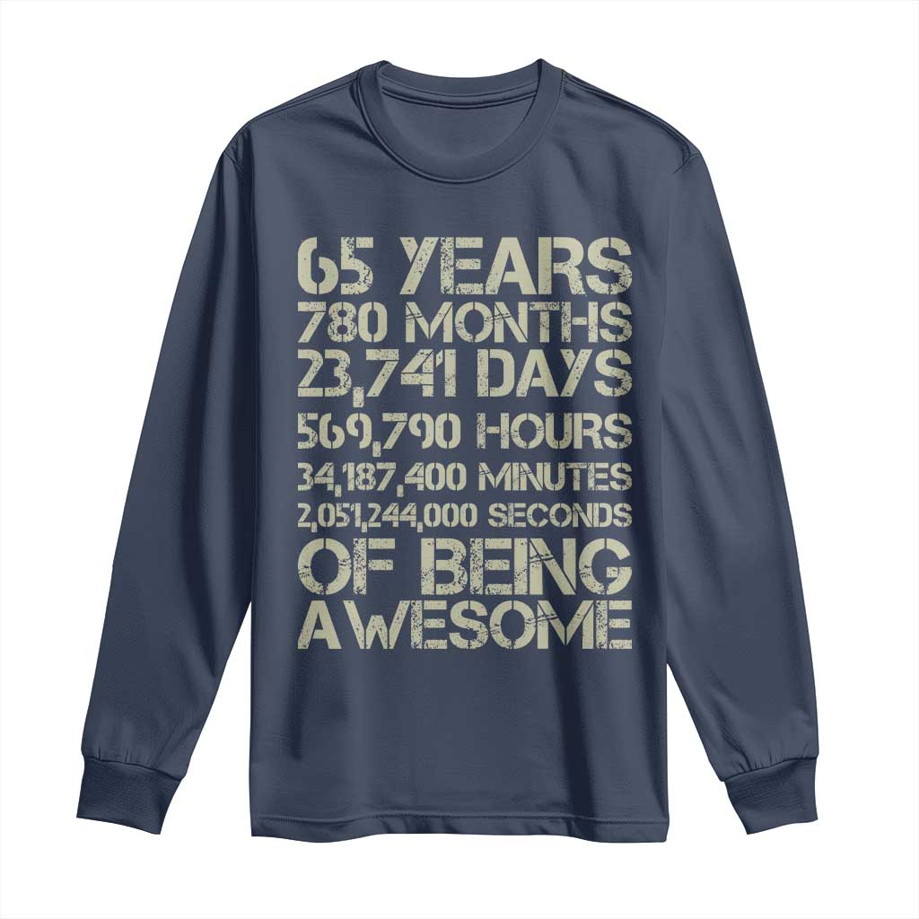 65th Milestone Birthday Gift Long Sleeve Shirt 65 Years Of Being Awesome