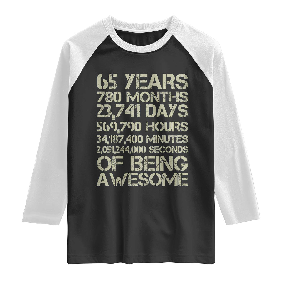 65th Milestone Birthday Gift Raglan Shirt 65 Years Of Being Awesome