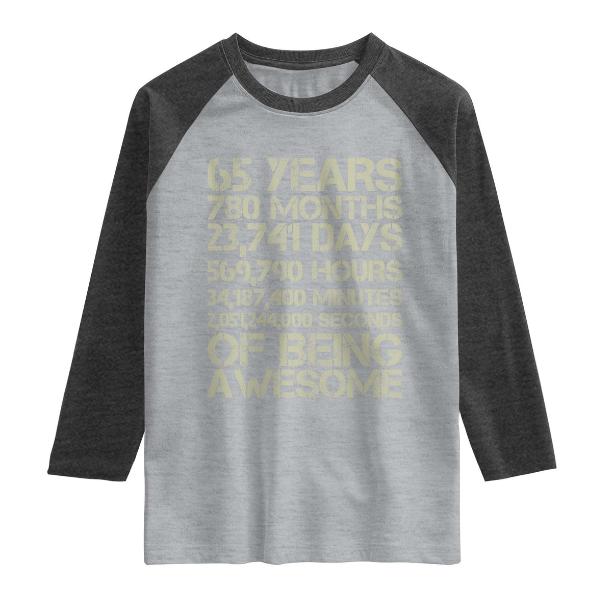 65th Milestone Birthday Gift Raglan Shirt 65 Years Of Being Awesome