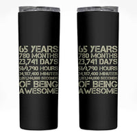 65th Milestone Birthday Gift Skinny Tumbler 65 Years Of Being Awesome