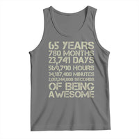65th Milestone Birthday Gift Tank Top 65 Years Of Being Awesome