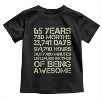 65th Milestone Birthday Gift Toddler T Shirt 65 Years Of Being Awesome