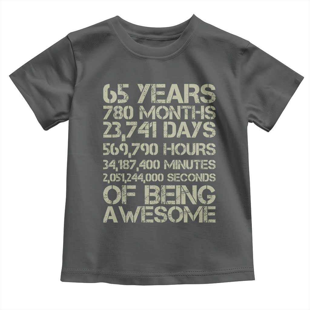 65th Milestone Birthday Gift Toddler T Shirt 65 Years Of Being Awesome