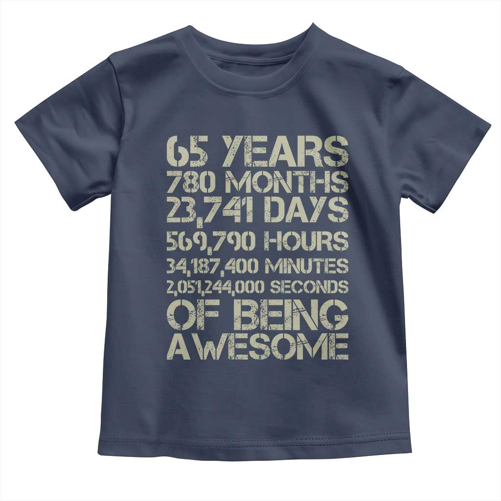 65th Milestone Birthday Gift Toddler T Shirt 65 Years Of Being Awesome