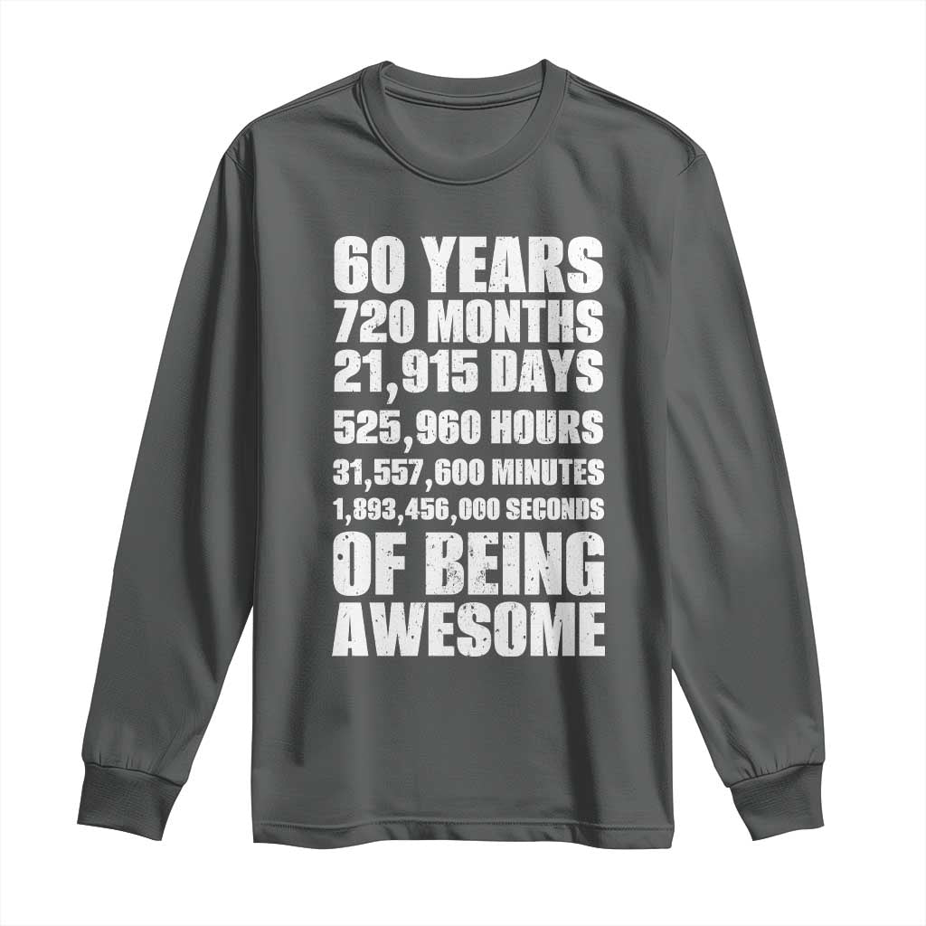 Cheers To 60 Years Birthday Long Sleeve Shirt Sixty Years Of Awesome