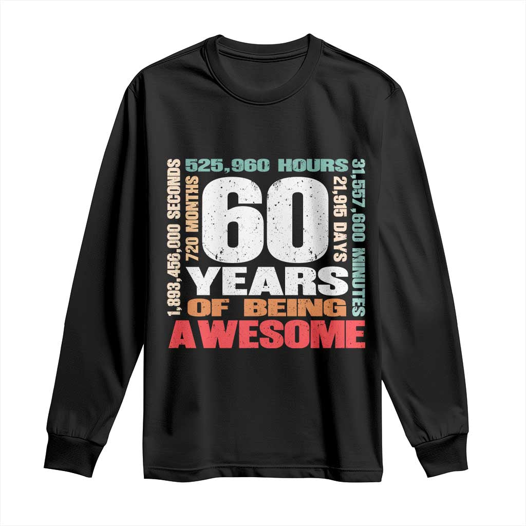 Retro 60 Years Of Being Awesome Long Sleeve Shirt 60th Birthday Gift Idea