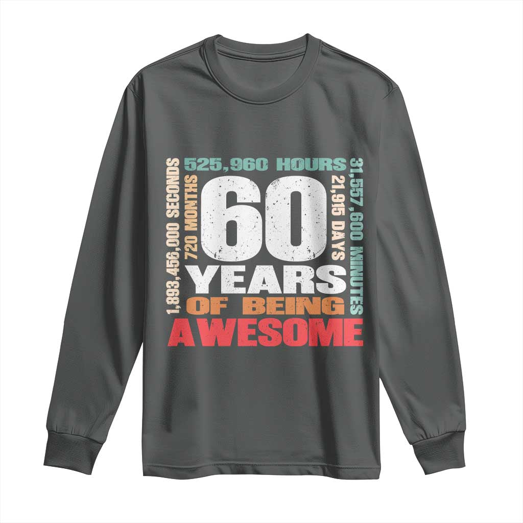 Retro 60 Years Of Being Awesome Long Sleeve Shirt 60th Birthday Gift Idea