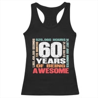 Retro 60 Years Of Being Awesome Racerback Tank Top 60th Birthday Gift Idea