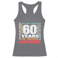 Retro 60 Years Of Being Awesome Racerback Tank Top 60th Birthday Gift Idea