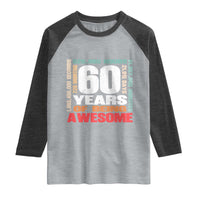 Retro 60 Years Of Being Awesome Raglan Shirt 60th Birthday Gift Idea