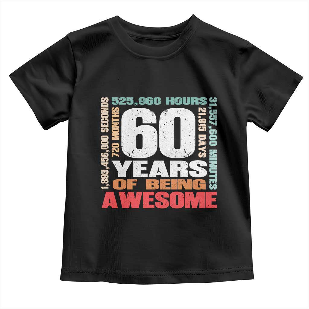 Retro 60 Years Of Being Awesome Toddler T Shirt 60th Birthday Gift Idea