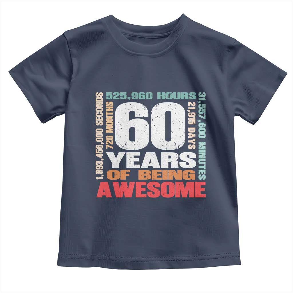 Retro 60 Years Of Being Awesome Toddler T Shirt 60th Birthday Gift Idea
