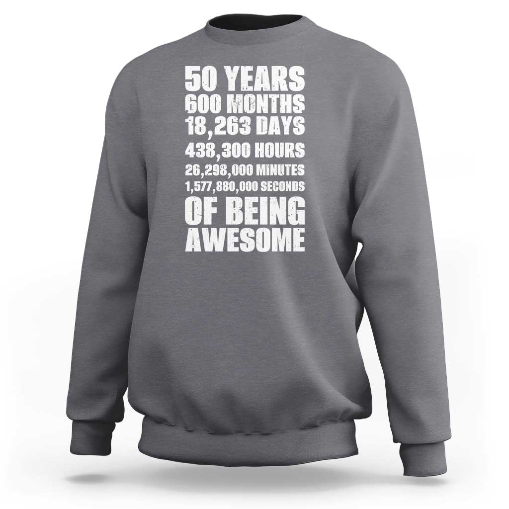 50 Years Of Being Awesome Sweatshirt 50th Birthday Gift Idea