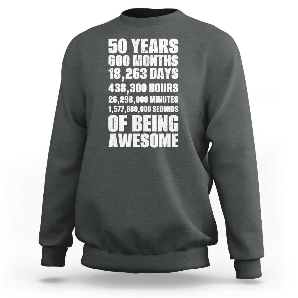 50 Years Of Being Awesome Sweatshirt 50th Birthday Gift Idea