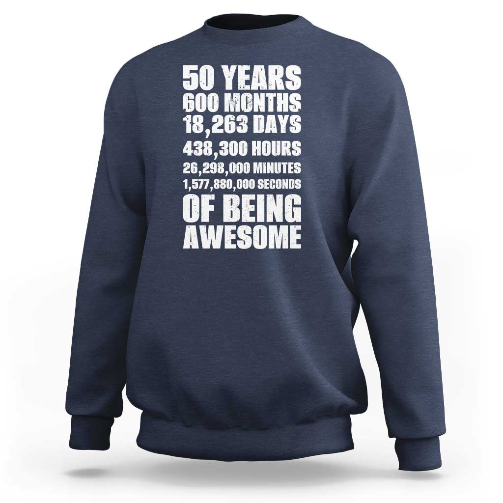 50 Years Of Being Awesome Sweatshirt 50th Birthday Gift Idea