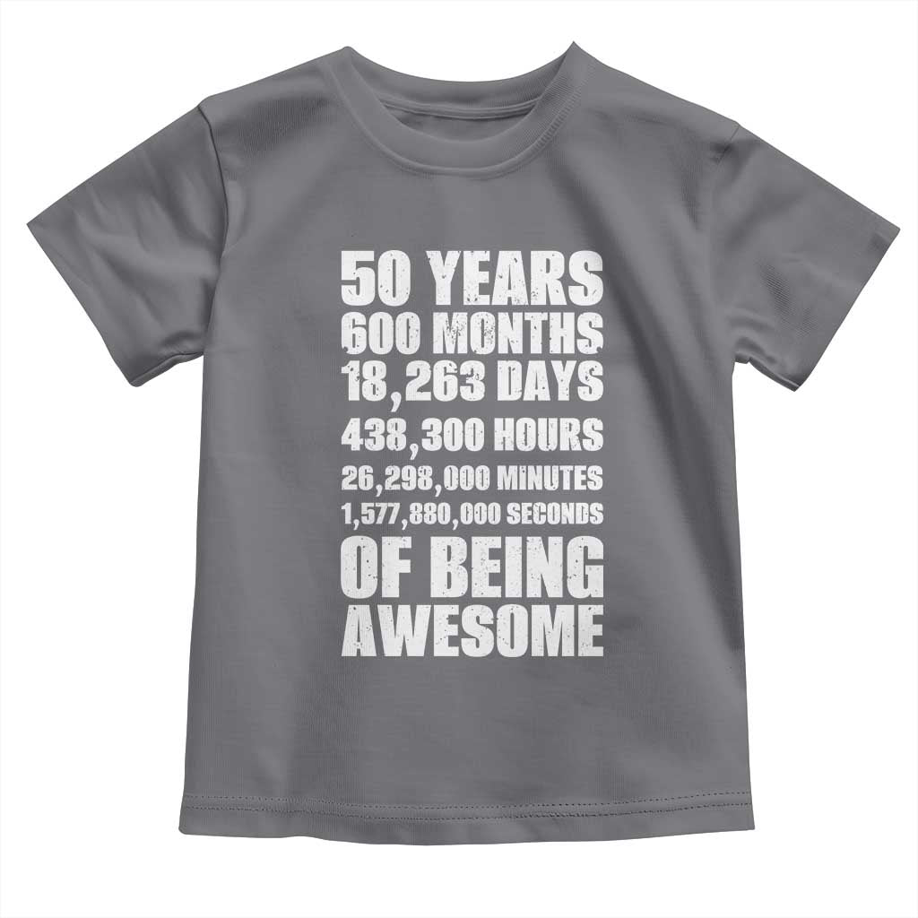 50 Years Of Being Awesome Toddler T Shirt 50th Birthday Gift Idea