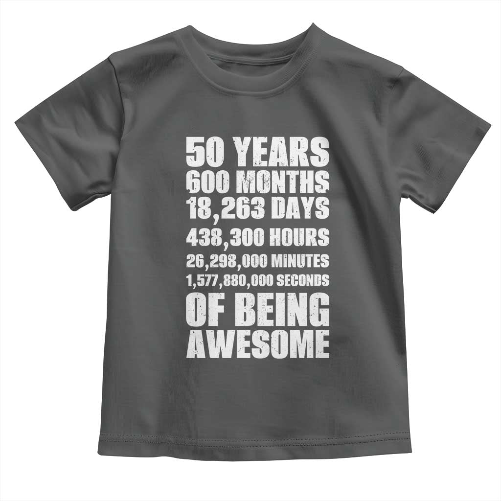 50 Years Of Being Awesome Toddler T Shirt 50th Birthday Gift Idea
