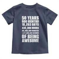 50 Years Of Being Awesome Toddler T Shirt 50th Birthday Gift Idea