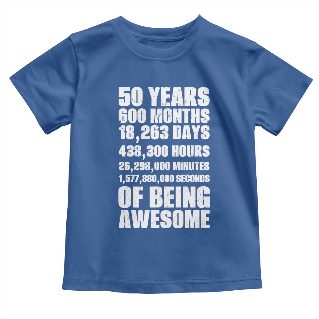 50 Years Of Being Awesome Toddler T Shirt 50th Birthday Gift Idea
