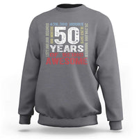 Vintage 50 Years Of Being Awesome Sweatshirt 50th Birthday Legend Gift Idea