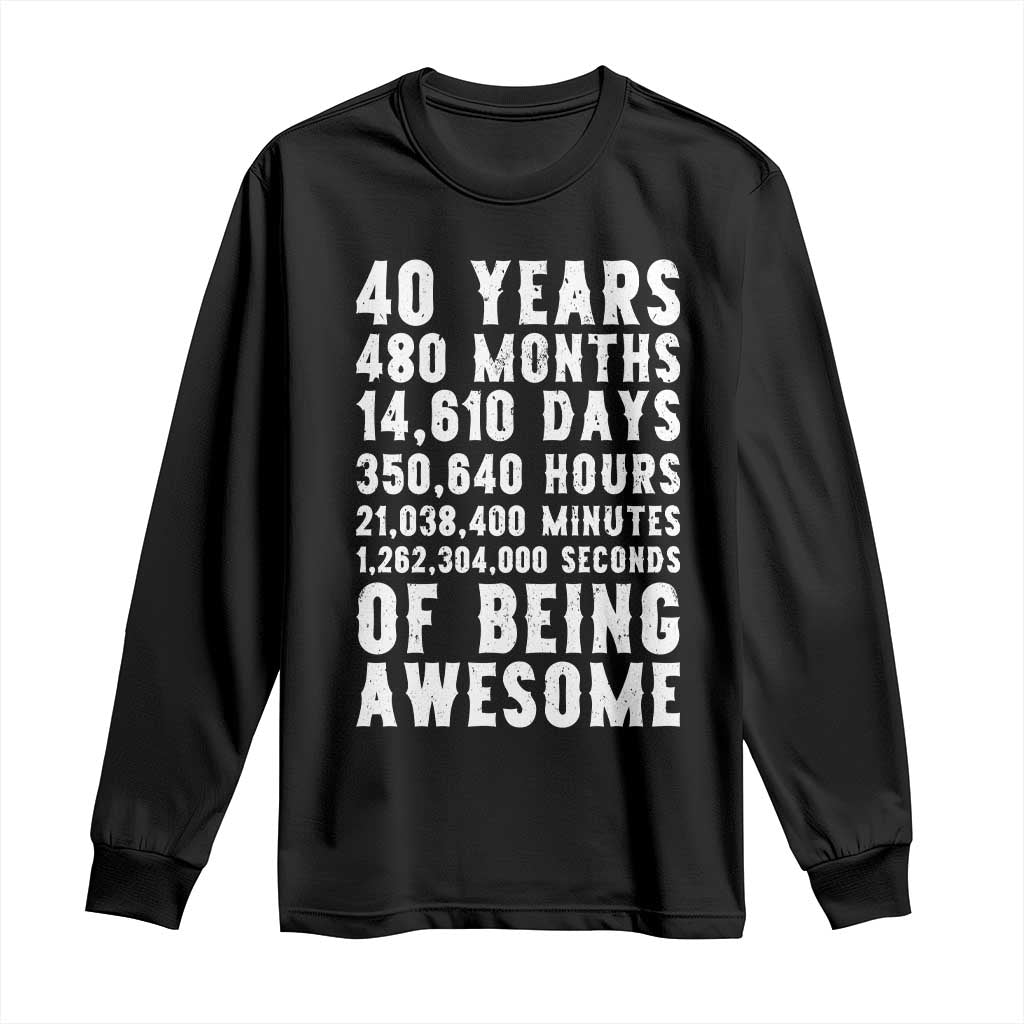 40 Years of Being Awesome Long Sleeve Shirt Vintage 1986 Fortieth Birthday Graphic