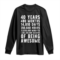 40 Years of Being Awesome Long Sleeve Shirt Vintage 1986 Fortieth Birthday Graphic