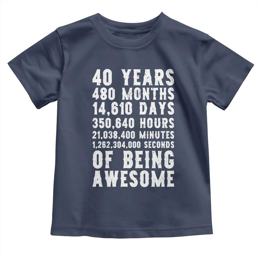 40 Years of Being Awesome Toddler T Shirt Vintage 1986 Fortieth Birthday Graphic