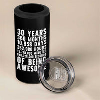 Funny 30th Birthday 4 in 1 Can Cooler Tumbler Thirty Years Of Being Awesome