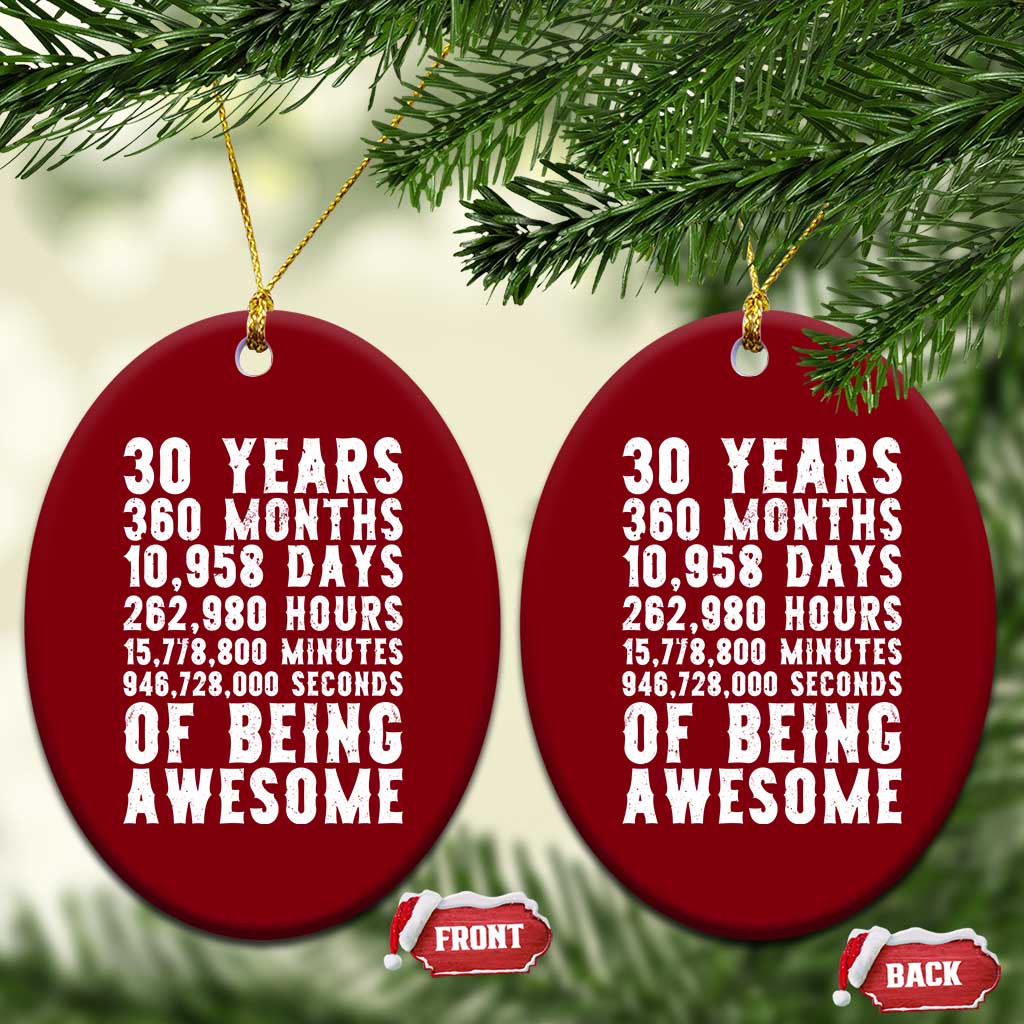 Funny 30th Birthday Ceramic Ornament Thirty Years Of Being Awesome