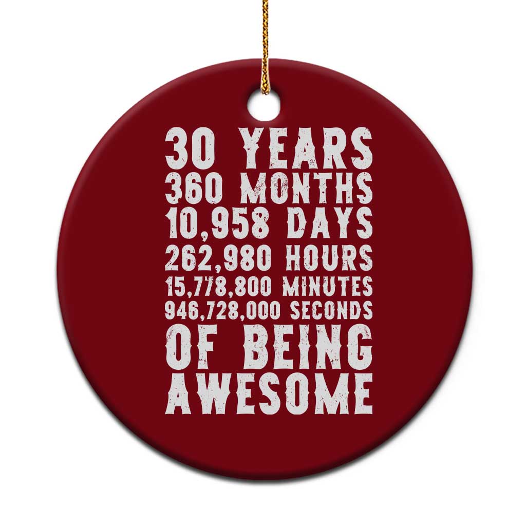 Funny 30th Birthday Ceramic Ornament Thirty Years Of Being Awesome