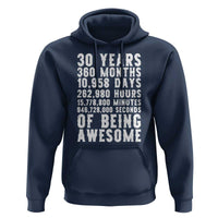 Funny 30th Birthday Hoodie Thirty Years Of Being Awesome