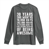 Funny 30th Birthday Long Sleeve Shirt Thirty Years Of Being Awesome