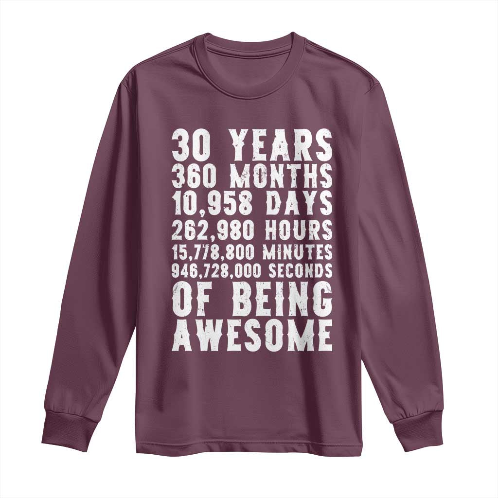 Funny 30th Birthday Long Sleeve Shirt Thirty Years Of Being Awesome