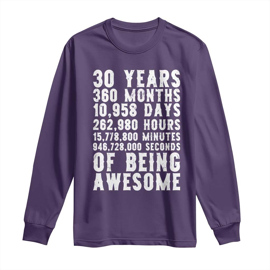 Funny 30th Birthday Long Sleeve Shirt Thirty Years Of Being Awesome