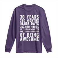 Funny 30th Birthday Long Sleeve Shirt Thirty Years Of Being Awesome