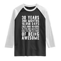 Funny 30th Birthday Raglan Shirt Thirty Years Of Being Awesome