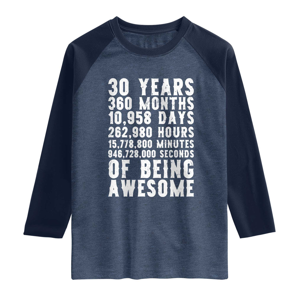 Funny 30th Birthday Raglan Shirt Thirty Years Of Being Awesome