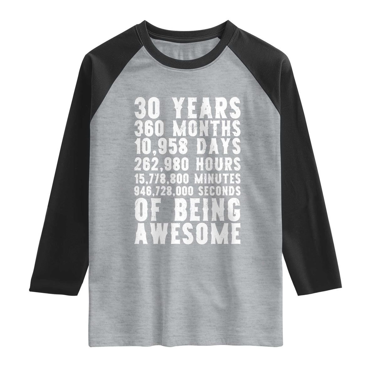 Funny 30th Birthday Raglan Shirt Thirty Years Of Being Awesome