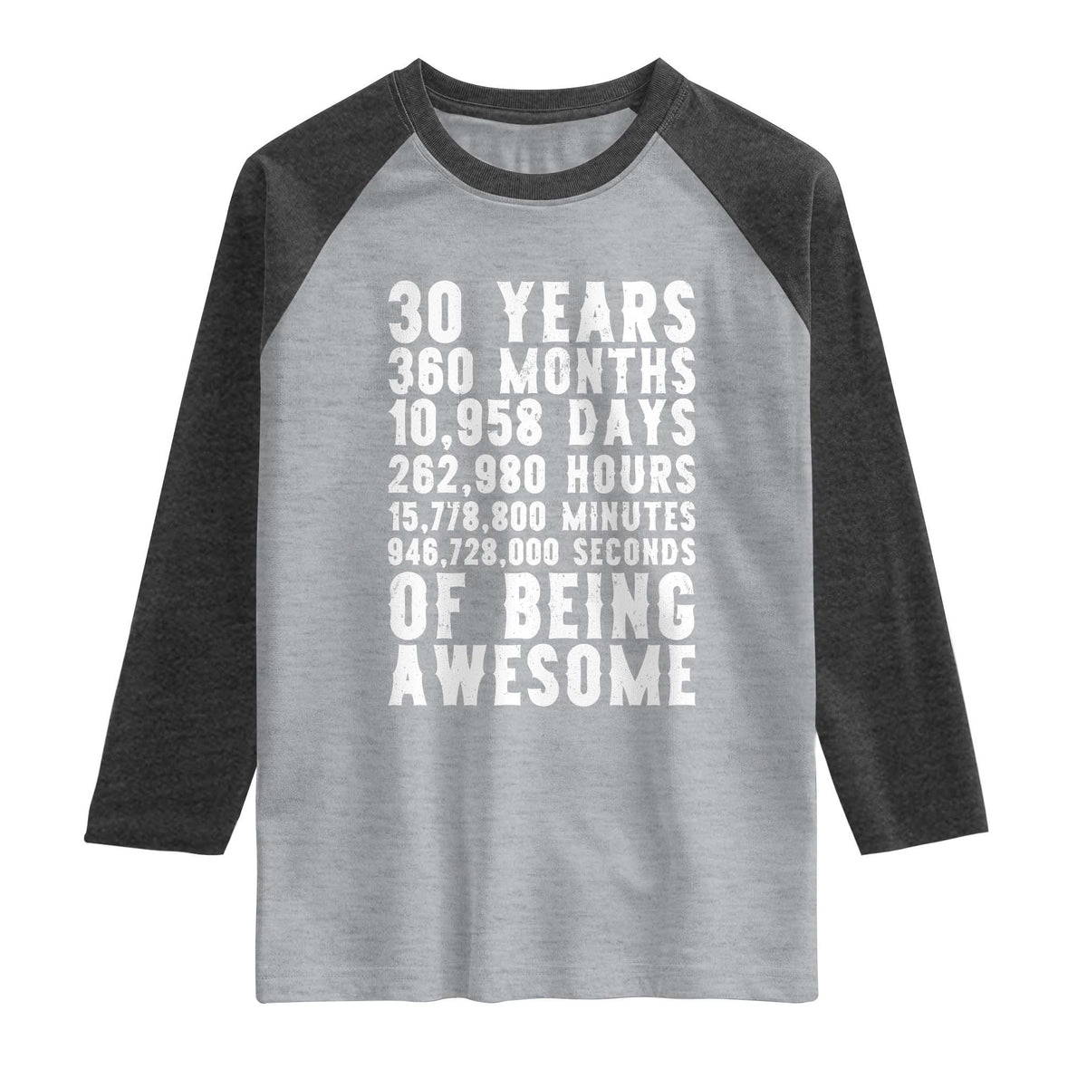 Funny 30th Birthday Raglan Shirt Thirty Years Of Being Awesome