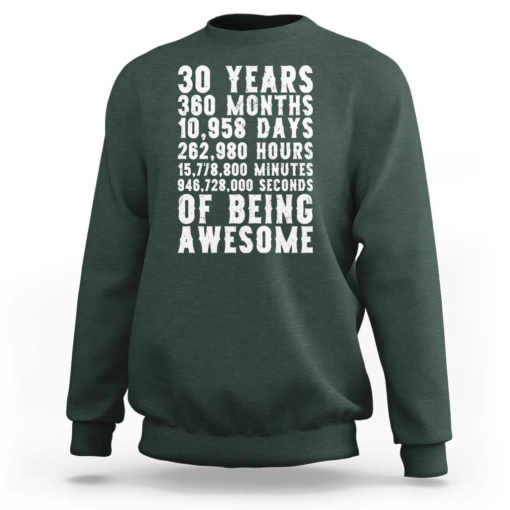 Funny 30th Birthday Sweatshirt Thirty Years Of Being Awesome