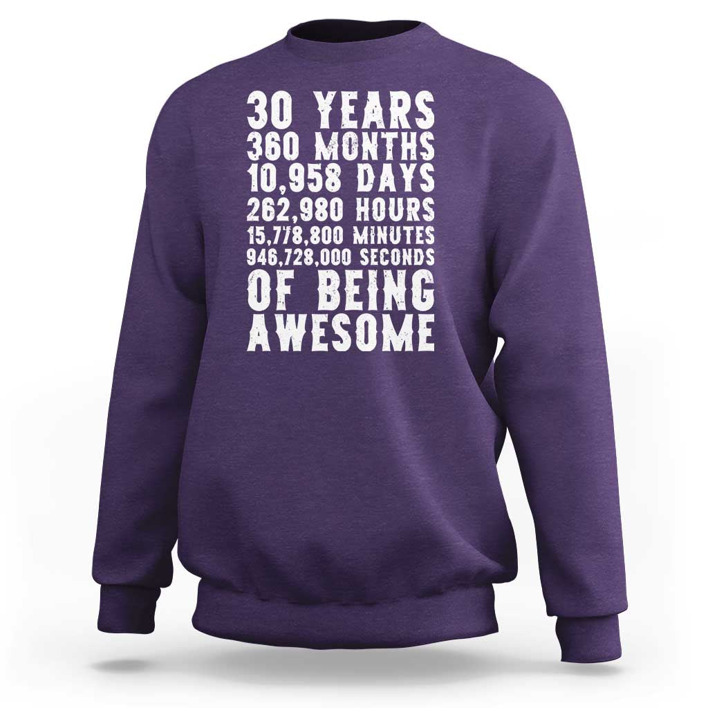 Funny 30th Birthday Sweatshirt Thirty Years Of Being Awesome